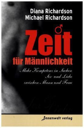 Innenwelt Zeit für Männlichkeit (Deutsch, 2009, Diana Richardson)