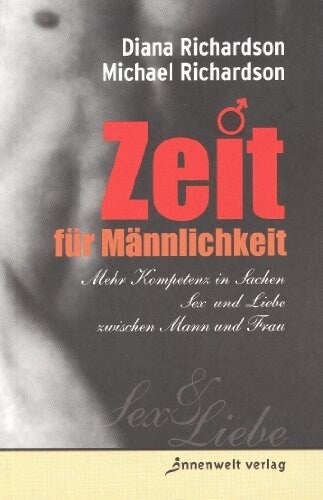 Innenwelt Zeit für Männlichkeit (Deutsch, 2009, Diana Richardson)