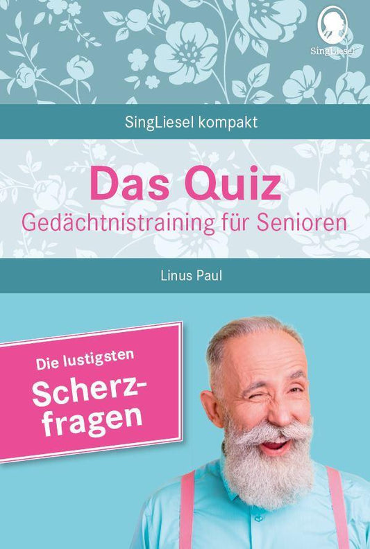 Singliesel Das Quiz. Gedächtnistraining für Senioren: Die lustigsten Scherzfragen (Deutsch, 2023, Linus Paul)