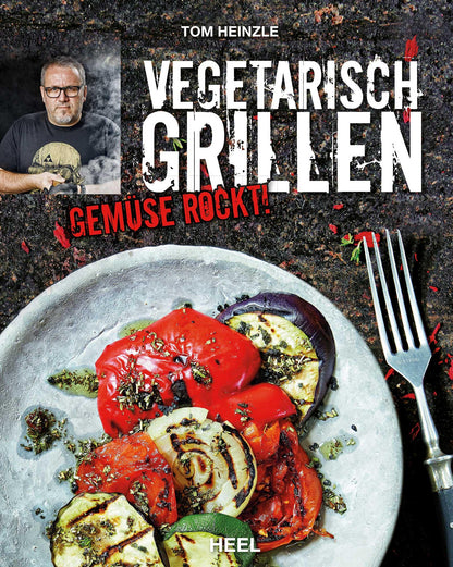 Heel Vegetarisch Grillen (Deutsch, 2015, Tom Heinzle)