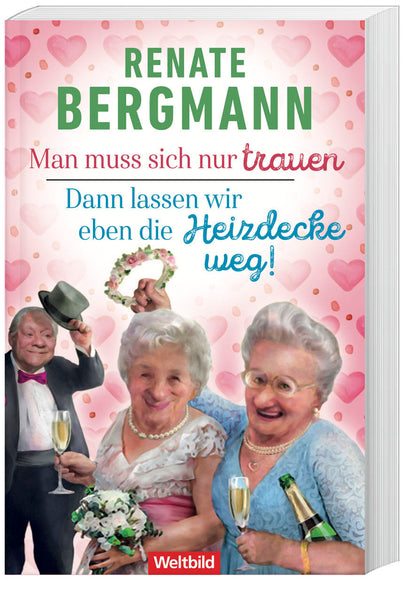 Man muss sich nur trauen / Dann lassen wir eben die Heizdecke weg