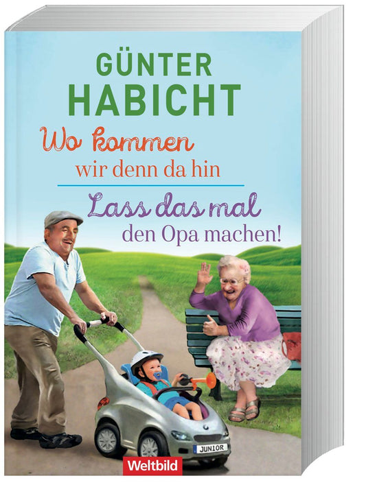 Wo kommen wir denn da hin / Lass das mal den Opa machen!