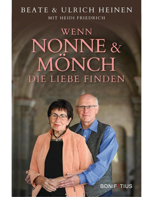 Bonifatius Wenn Nonne und Mönch die Liebe finden (Deutsch, 2023, Beate & Ulrich Heinen)