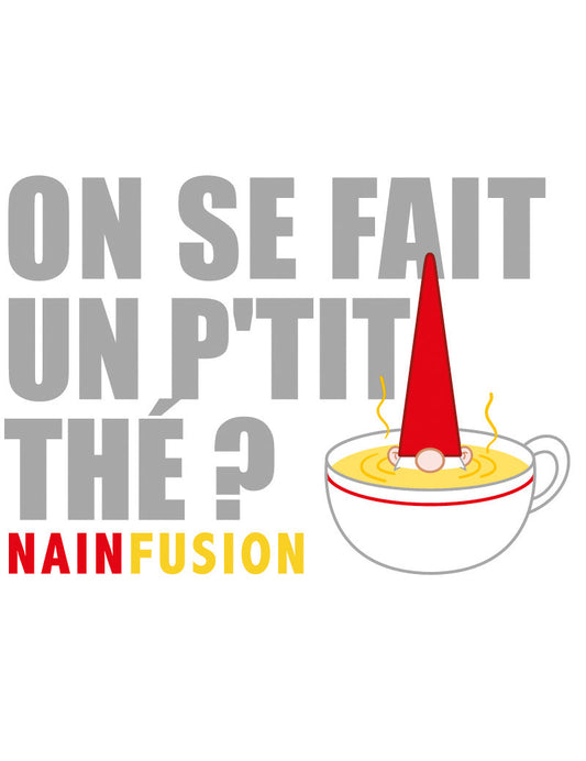 PK Nainconnu On se fait un p'tit thé? Nainfusion