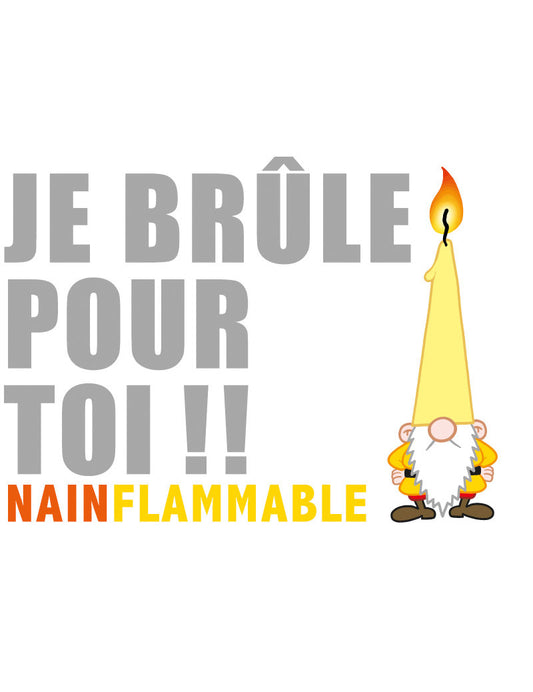 PK Nainconnu Je brûle pour toi!! Nainflammable
