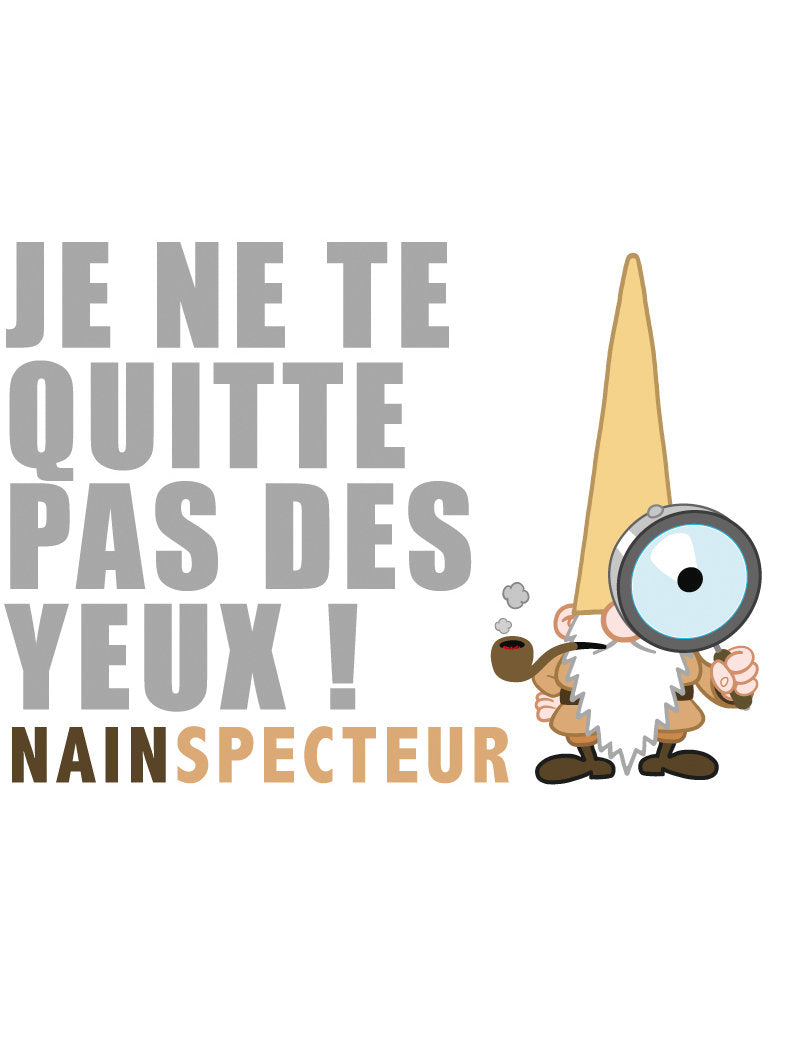 PK Nainconnu Je ne te quitte pas des yeux! Nainspecteur