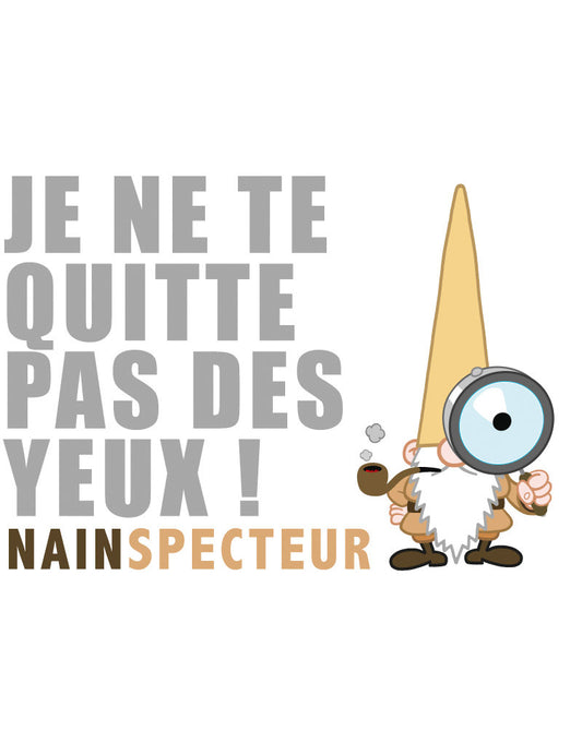 PK Nainconnu Je ne te quitte pas des yeux! Nainspecteur