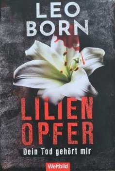 Lilienopfer. Dein Tod gehört mir / Ein Jack-Diehl-Thriller Bd. 1