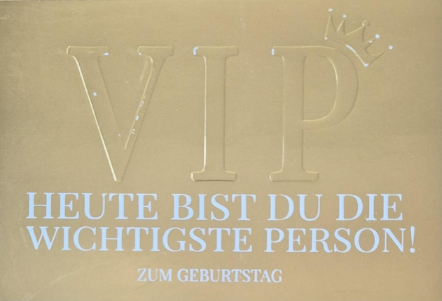 VIP Heute bist du die Wichtigste Person!  (B6)