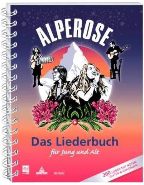 Alperose - Das Liederbuch für Jung und Alt